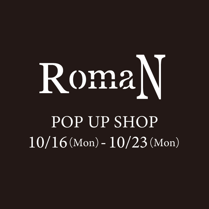 ヴィンテージと現代をミックスしたファッションブランド「RomaN」POP UP SHOP【ハンズ静岡店】